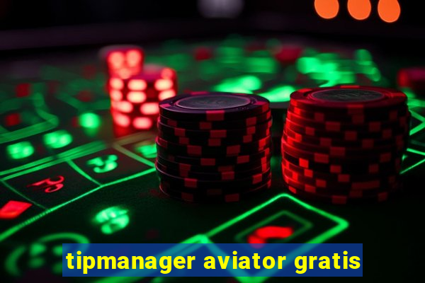 tipmanager aviator gratis